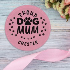 Proud Dog Mum to… Leatherette Coaster - Round Pink Engraved